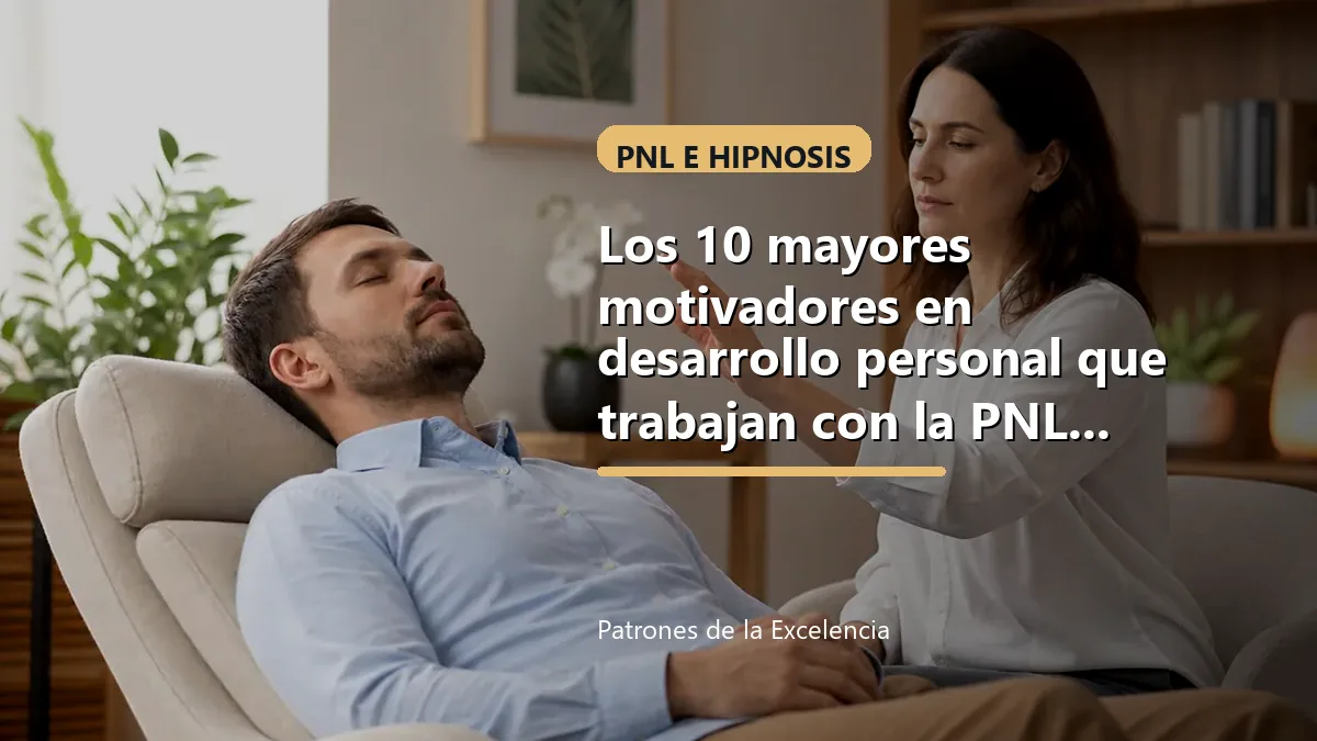 Los 10 mayores motivadores en desarrollo personal que trabajan con la PNL: Mejora tu vida con técnicas poderosas: portada única sobre PNL e hipnosis