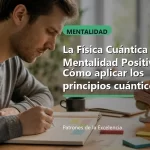 La Física Cuántica y la Mentalidad Positiva: Cómo aplicar los principios cuánticos para transformar tu vida: portada unica y optimizada para SEO