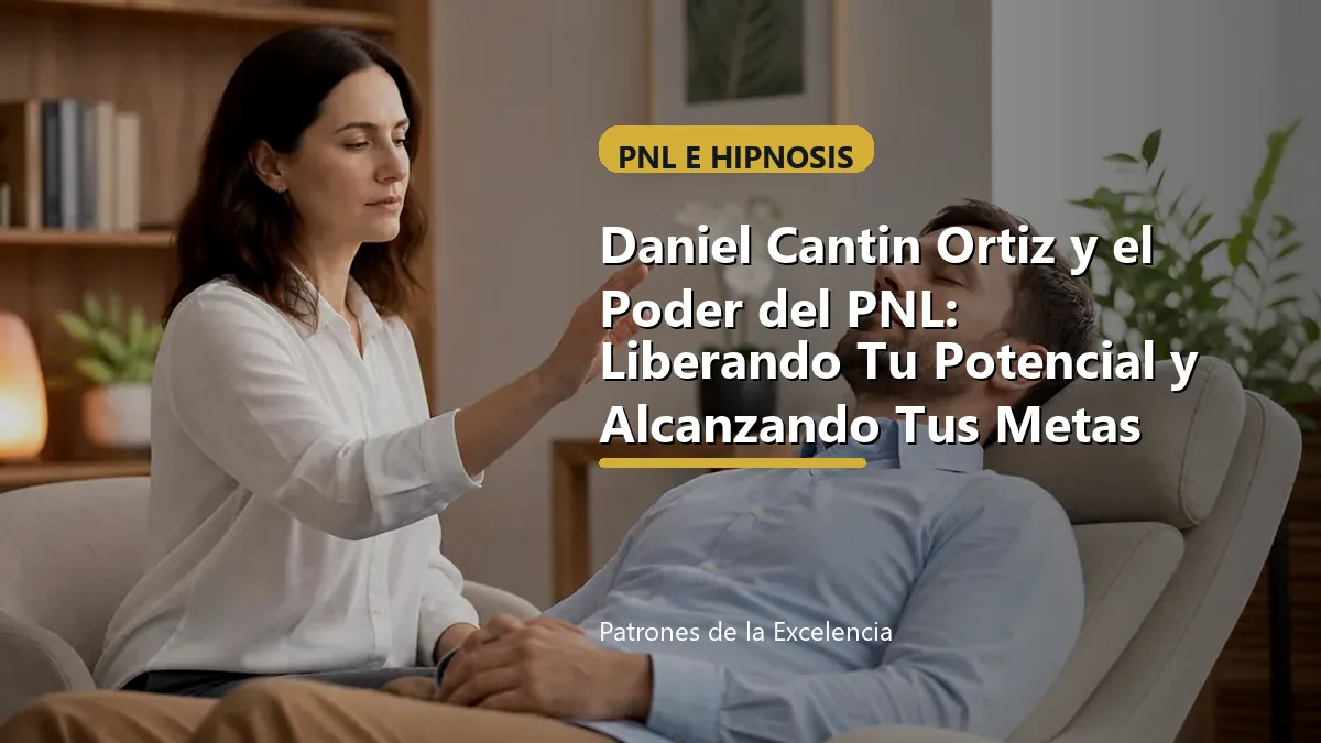 Daniel Cantin Ortiz y el Poder del PNL: Liberando Tu Potencial y Alcanzando Tus Metas: portada unica y optimizada para SEO