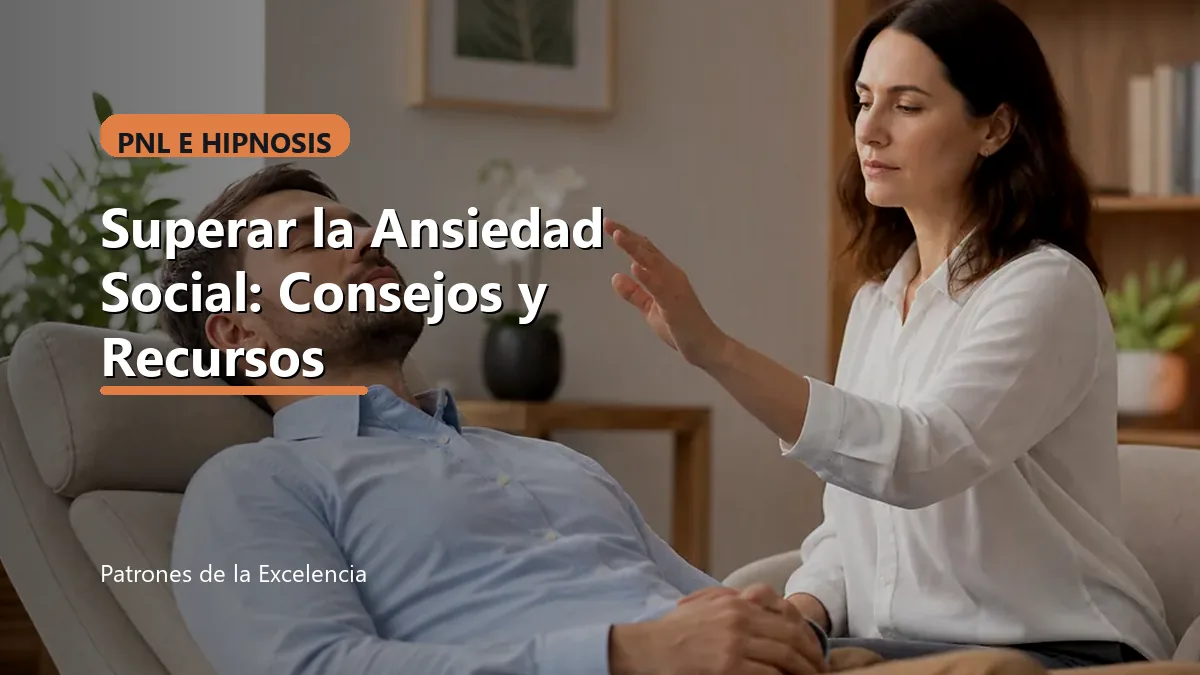 Superar la Ansiedad Social: Consejos y Recursos: portada única sobre PNL e hipnosis