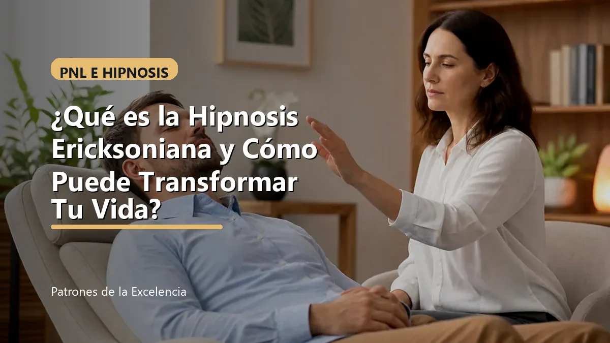 ¿Qué es la Hipnosis Ericksoniana y Cómo Puede Transformar Tu Vida?: portada unica y optimizada para SEO