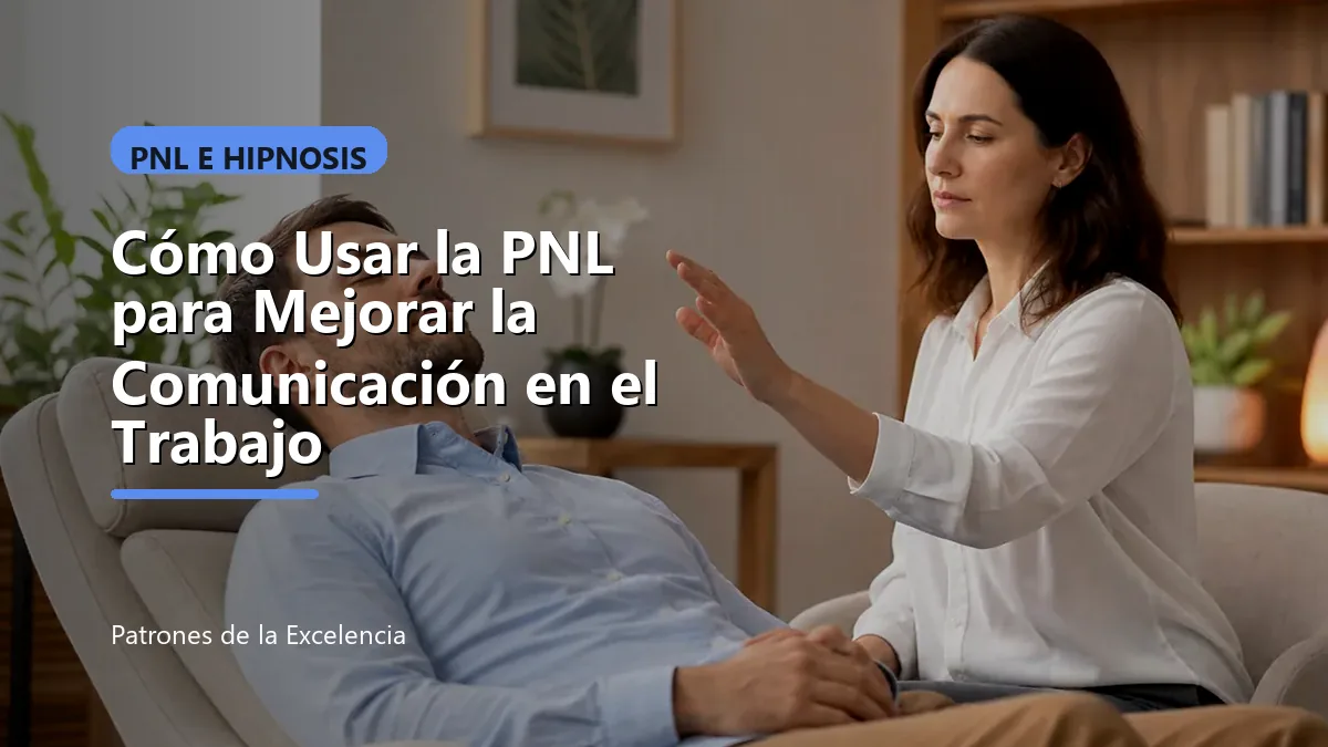 Cómo Usar la PNL para Mejorar la Comunicación en el Trabajo: portada unica y optimizada para SEO