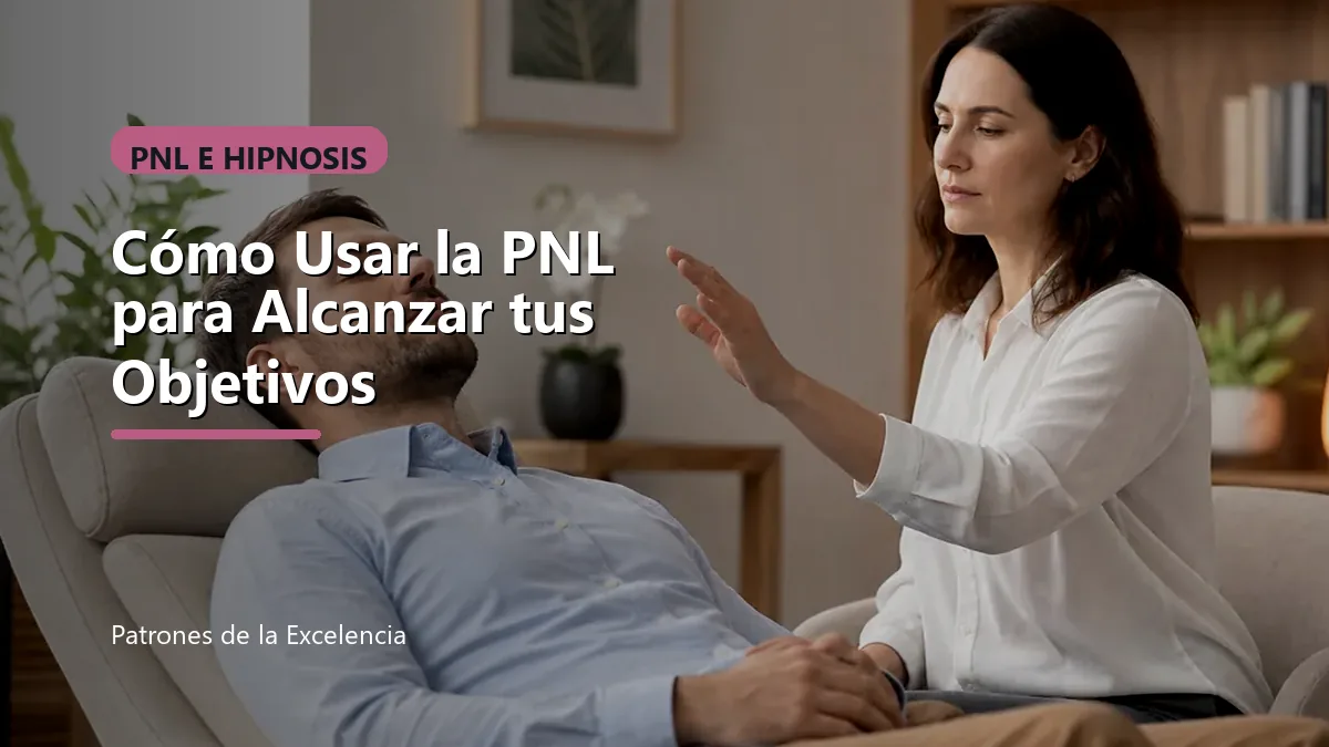Cómo Usar la PNL para Alcanzar tus Objetivos: portada unica y optimizada para SEO