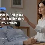 Cómo Usar la PNL para Desarrollar Resiliencia y Superar Momentos Difíciles Cómo Usar la PNL para Desarrollar Resiliencia y Superar Momentos Difíciles: portada unica y optimizada para SEO