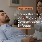 Cómo Usar la PNL para Mejorar la Concentración y el Enfoque Cómo Usar la PNL para Mejorar la Concentración y el Enfoque: portada unica y optimizada para SEO
