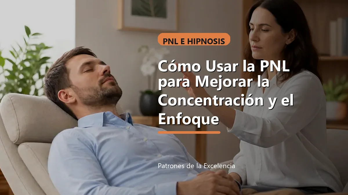 Cómo Usar la PNL para Mejorar la Concentración y el Enfoque: portada unica y optimizada para SEO
