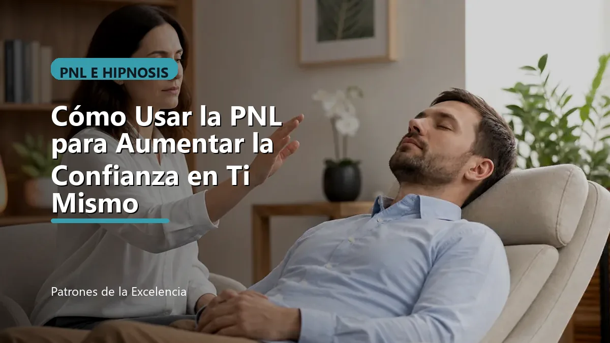 Cómo Usar la PNL para Aumentar la Confianza en Ti Mismo: portada única sobre PNL e hipnosis