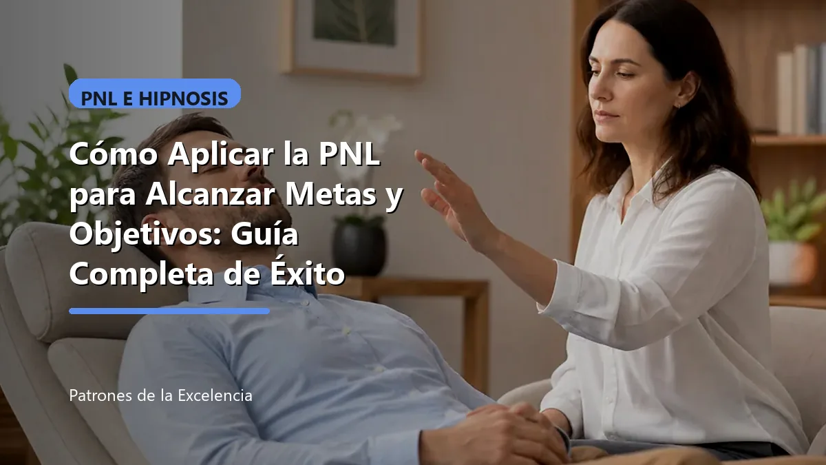 Cómo Aplicar la PNL para Alcanzar Metas y Objetivos: Guía Completa de Éxito: portada unica y optimizada para SEO
