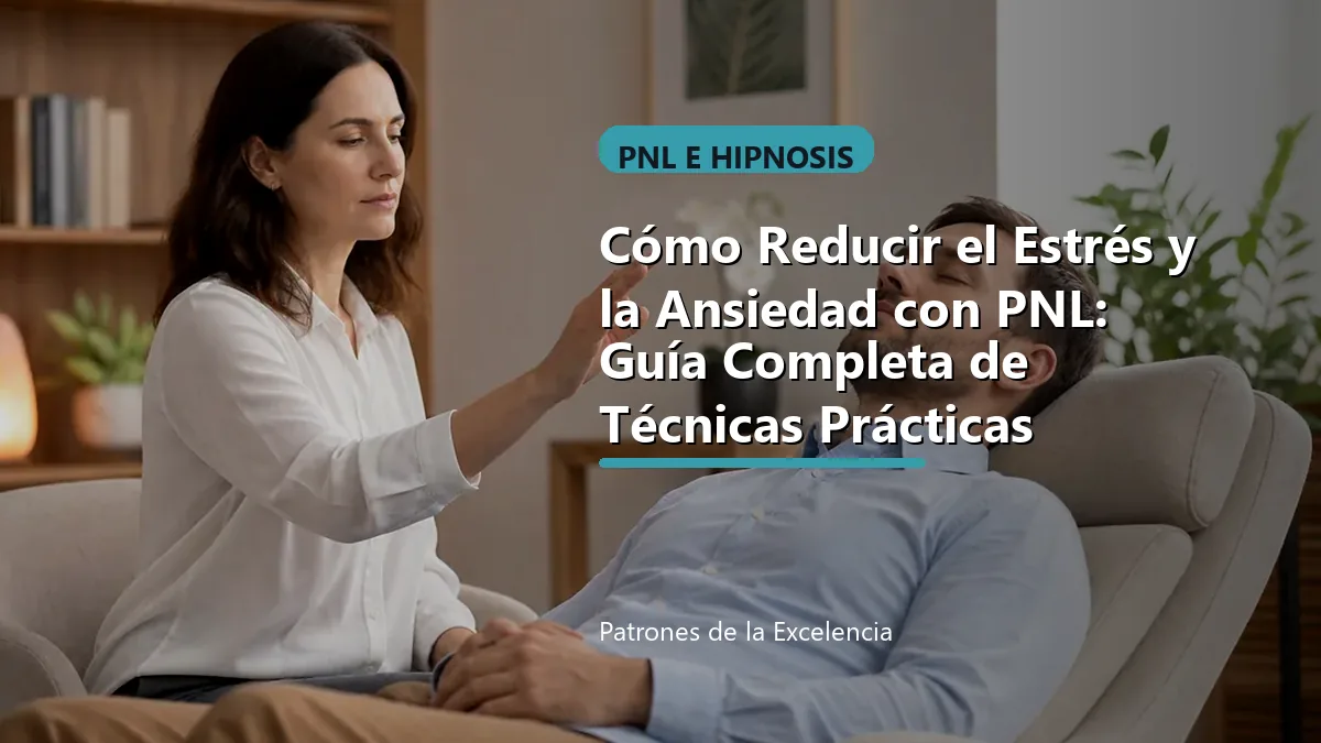Cómo Reducir el Estrés y la Ansiedad con PNL: Guía Completa de Técnicas Prácticas: portada única sobre PNL e hipnosis