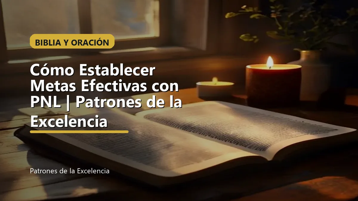Cómo Establecer Metas Efectivas con PNL | Patrones de la Excelencia: portada unica y optimizada para SEO