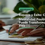 Riqueza y Éxito: Cómo la Mentalidad Positiva Puede Transformar Tu Vida 🌱💸 Riqueza y Éxito: Cómo la Mentalidad Positiva Puede Transformar Tu Vida 🌱💸: portada unica y optimizada para SEO