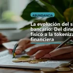 La evolución del sistema bancario: Del dinero físico a la tokenización financiera: portada unica y optimizada para SEO